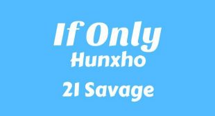If Only Lyrics – Hunxho