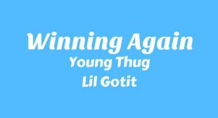 Winning Again Lyrics – Young Thug