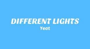 DIFFERENT LIGHTS Lyrics – Yeat