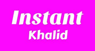 Instant Lyrics – Khalid