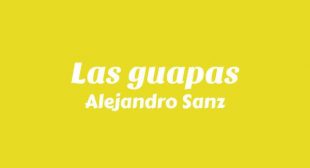 Lyrics of Las guapas (English Translation) Song
