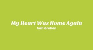 My Heart Was Home Again Song Lyrics