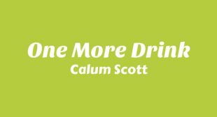 One More Drink Lyrics – Calum Scott