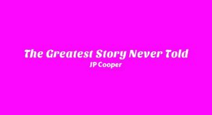 The Greatest Story Never Told Lyrics