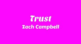 Trust Lyrics – Zach Campbell