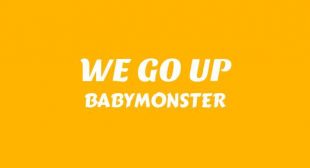 WE GO UP Lyrics – BABYMONSTER