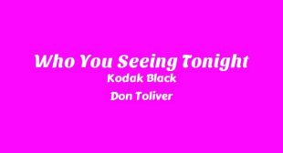 Who You Seeing Tonight Lyrics – Kodak Black